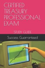 Certified Treasury Professional Exam: Study Guide