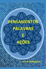 Pensamentos, Palavras E Aç?es