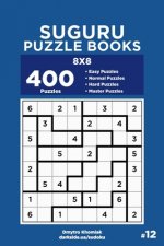 Suguru Puzzle Books - 400 Easy to Master Puzzles 8x8 (Volume 12)