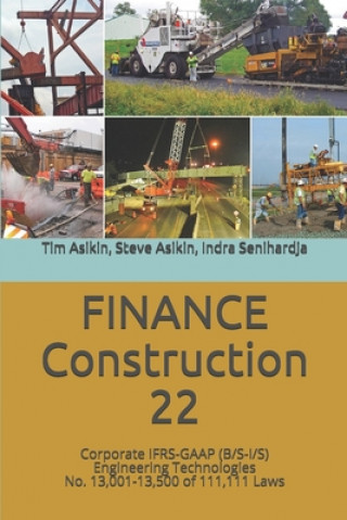 FINANCE Construction-22: Corporate IFRS-GAAP (B/S-I/S) Engineering Technologies No. 13,001-13,500 of 111,111 Laws