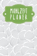 Mahlzeitplaner: Praktische wöchentliche Übersicht von deinen Mahlzeiten (Frühstück Mittag Abendessen Snack) mit Einkaufsliste - Motiv: