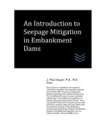 An Introduction to Seepage Mitigation in Embankment Dams