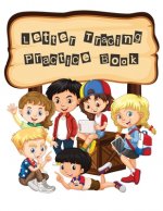 Letter Tracing Practice Book: Handwriting Workbook Preschool Kindergarten Kids Age 3-5