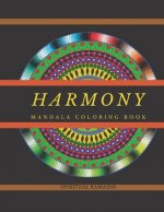 Harmony Mandala Coloring Book: Mandala Coloring Book For Adults and Teens / 50 Beautiful Patterns For Your Soul / Relaxing and Stress Relief Mandala
