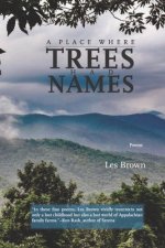 A Place Where Trees Had Names: Poems