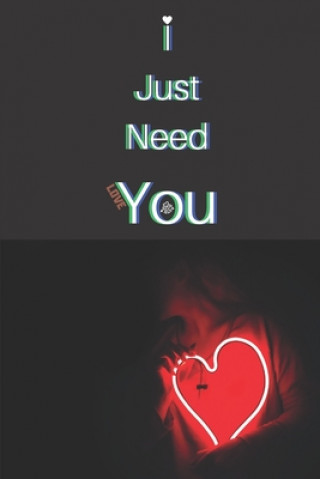 I Just Need Love You: With Attract Heart And Feelings