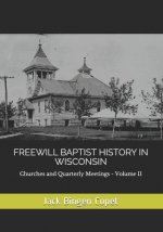 Freewill Baptist History in Wisconsin: Churches and Quarterly Meetings