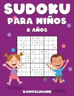 Sudoku Para Ni?os 8 A?os: 200 Sudoku para Ni?os de 8 A?os - Instrucciones y Soluciones Incluidas