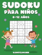 Sudoku Para Ni?os 8-12 A?os: 200 Sudoku para Ni?os de 8-12 A?os con Soluciones - Entrena la Memoria y la Lógica