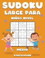 Sudoku Large Para Ni?os Nivel Medio: 200 Sudoku de Nivel Medio para Ni?os - Large