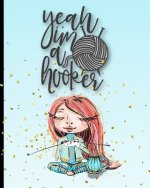 Yeah I'm A Hooker: Knitter With Red Hair 2:3 Knitting Paper With Project Planning