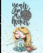 Yeah I'm A Hooker: Blonde Knitter 4:5 Knitting Paper With Project Planning