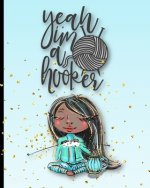 Yeah I'm A Hooker: African American Knitter 4:5 Knitting Paper With Project Planning
