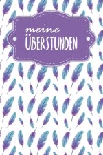 Meine Überstunden: Wöchentlich Stundenzettel zum Ausfüllen - Motiv: Federn