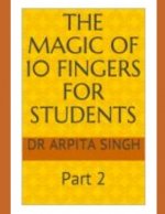 The Magic of 10 Fingers for Students: Part 2