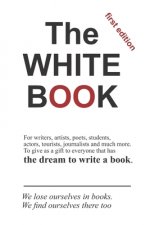 The White Book: Be a writer, be a poet, be a screenwriter, be a novelist and give wings to your soul and imagination! Red edition - 6