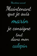 Maritime carnet: Maintenant que je suis marin je consigne tout dans mon calepin