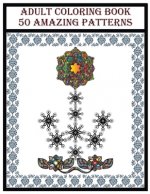 Adult Coloring Book 50 Amazing Patterns: 50 fun and comfortable coloring patterns for adults and children for girls and boys. Unleash your creative sp