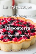 La Pâtisserie Français / Espagnol: Repostería Francés / Espa?ol