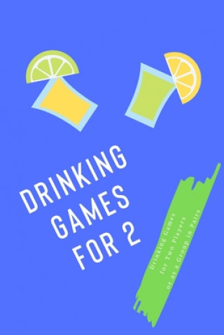 Drinking Games for 2: Drinking Games for Two Players or as a Group in Pairs (Johnny Wild)(Miękka)