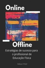On line + Off line: Estratégias de sucesso para o Profissional de Educaç?o Física