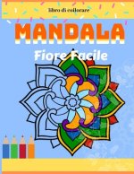 Mandala fiore facile: libro da colorare mandala, 64 pagine con facile e semplice design per bambini e per adulti.