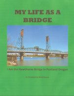 My Life as a Bridge: I Am the Hawthorne Bridge in Portland