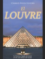El Louvre: La historia y legado del museo de arte más famoso del mundo