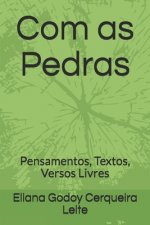Com as Pedras: Pensamentos, Textos, Versos Livres