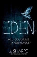 Eden: Will you survive a new plague? - a fast paced post-apocalyptic suspense novel