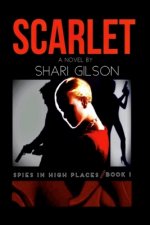 Scarlet: Spies in High Places, Book 1