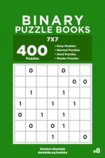 Binary Puzzle Books - 400 Easy to Master Puzzles 7x7 (Volume 8)