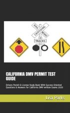 California DMV Permit Test Guide: Drivers Permit & License Study Book With Success Oriented Questions & Answers for California DMV written Exams 2020