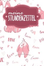 Stundenzettel: Wöchentlich Stundenzettel zum Ausfüllen für 2 Jahre - Motiv: Liebende Tiere