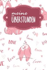 Meine Überstunden: Wöchentlich Stundenzettel zum Ausfüllen - Motiv: Liebende Tiere
