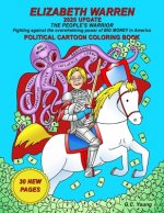 ELIZABETH WARREN, 2020 UPDATE, THE PEOPLE'S WARRIOR, Fighting against the overwhelming power of BIG MONEY in America. POLITICAL CARTOON COLORING BOOK