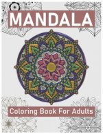 Mandala Coloring Book for Adults: Big Mandalas to Color for Creative And Relaxation