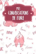 Mes conversations de foire: Carnet ? compléter pour l'enregistrement des conversations avec les (nouveaux) clients - Motif: Aimer les animaux