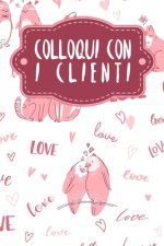 Colloqui con i clienti: Quaderno da completare per la registrazione delle conversazioni con i (nuovi) clienti - Design: Amare gli animali
