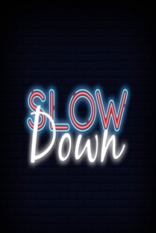 Slow down: The Things You Can See Only When You Slow Down: How to Be Calm in a Busy World.