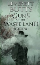 Guns of the Waste Land: Desinence