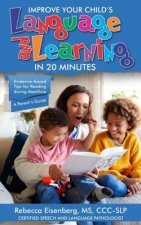 Improve Your Child's Language and Learning in 20 Minutes: Evidence-based Tips for Reading during Mealtime: A Parent's Guide