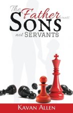 The Father Wants Sons, Not Servants