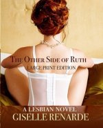 The Other Side of Ruth Large Print Edition: A Lesbian Novel