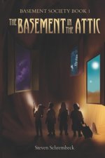 The Basement in the Attic: Basement Society Book 1