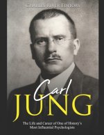 Carl Jung: The Life and Career of One of History's Most Influential Psychologists