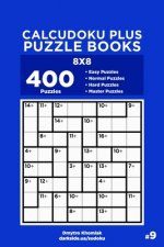 Calcudoku Plus Puzzle Books - 400 Easy to Master Puzzles 8x8 (Volume 9)