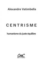 Centrisme: Humanisme du juste équilibre
