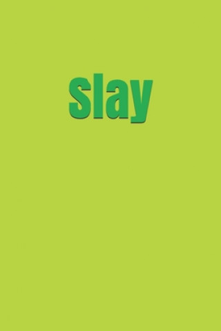 Slay
