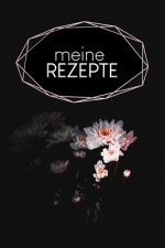Meine Rezepte: Kochbuch zum Ausfüllen - Motiv: Schwarze Blume